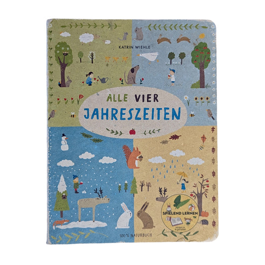 Alle vier Jahreszeiten - 100% Naturbuch: Vierfarbiges Pappbilderbuch - Katrin Wiehle