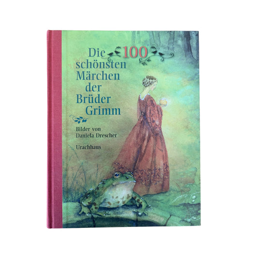 Die 100 schönsten Märchen der Brüder Grimm